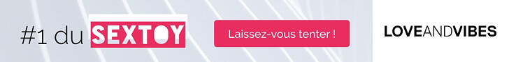 Love and Vibes - boutique partenaire de sexto.fr Love and Vibes - boutique partenaire de sexto.fr