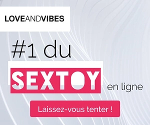 Love and Vibes - boutique partenaire de sexto.fr Love and Vibes - boutique partenaire de sexto.fr